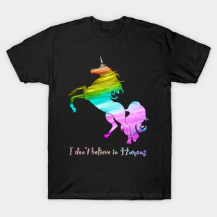 I don’t believe in Humans (colourful) T-Shirt